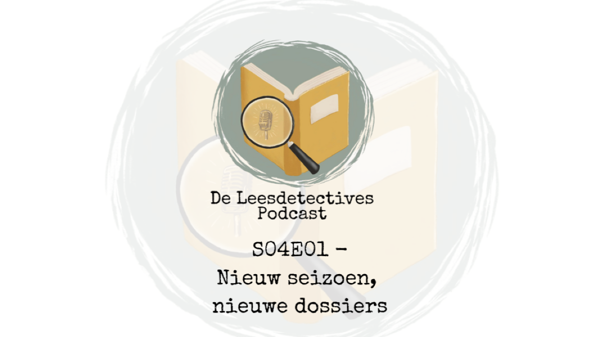 De Leesdetectives Podcast - Nieuw seizoen, nieuwe dossiers!