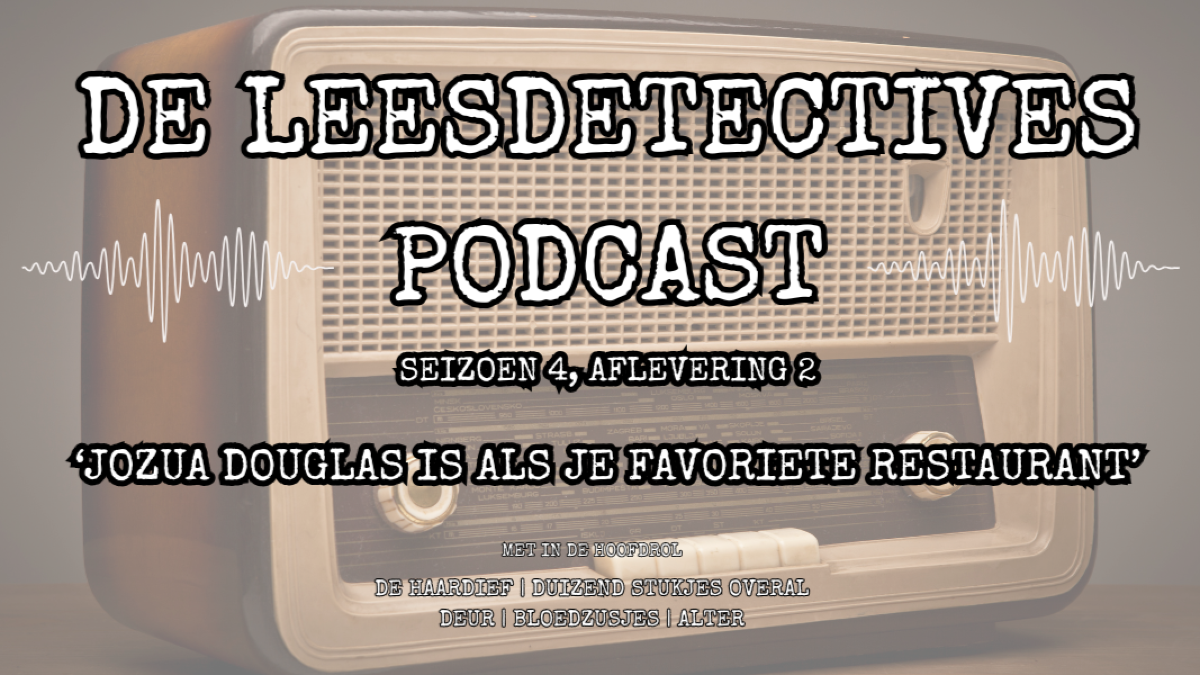 De Leesdetectives Podcast - 'Jozua Douglas is als je favoriete restaurant'